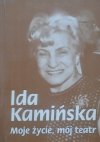 Ida Kamińska • Moje życie, mój teatr