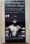 George Marcus, Michael Fischer Anthropology as Cultural Critique. An Experimental Moment in the Human Sciences