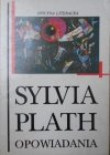 Sylvia Plath • Opowiadania