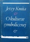 Jerzy Kmita O kulturze symbolicznej