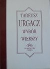 Tadeusz Urgacz • Wybór wierszy [dedykacja autora]