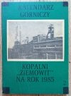 Kalendarz górniczy Kopalni Ziemowit na rok 1985