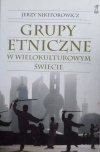 Jerzy Nikitorowicz • Grupy etniczne w wielokulturowym świecie