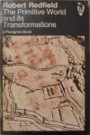 Robert Redfield • The Primitive World and its Transformations