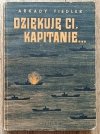 Arkady Fiedler Dziękuję ci, kapitanie / wydanie 1946