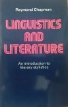 Raymond Chapman Linguistics and Literature. An Introduction to literary stylistics