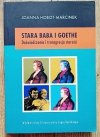 Joanna Hobot-Marcinek Stara baba i Goethe. Doświadczenie i transgresja starości