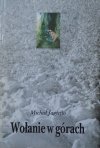 Michał Jagiełło • Wołanie w górach [dedykacja autorska]