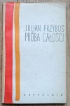 Julian Przyboś Próba całości [autograf Juliana Przybosia]