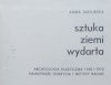 Anna Sadurska • Sztuka ziemi wydarta. Archeologia klasyczna 1945-1970. Najnowsze odkrycia i metody badań