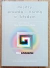 Między prawdą i normą a błędem