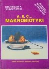 Stanisław K. Wiąckowski ABC makrobiotyki [makrobiotyka]