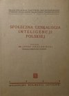 Józef Chałasiński • Społeczna genealogia inteligencji polskiej