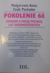 Małgorzata Anna Szulc Packalen • Pokolenie 68. Studium o poezji polskiej lat siedemdziesiątych [Barańczak, Kornhauser, Krynicki, Zagajewski]