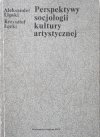 Aleksander Lipski, Krzysztof Łęcki • Perspektywy socjologii kultury artystycznej