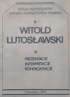 materiały sympozjum Witold Lutosławski. Prezentacje, interpretacje, konfrontacje