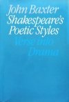 John Baxter Shakespeare's Poetic Styles. Verse into Drama