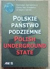 Stanisław Salmonowicz, Marek Ney-Krwawicz, Grzegorz Górski Polskie państwo podziemne
