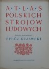 Halina Mikułowska • Atlas polskich strojów ludowych. Strój kujawski