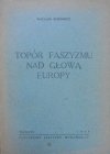 Wacław Rogowicz • Topór faszyzmu nad głową Europy