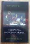 Ryszard Przybylski Ogrom zła i odrobina dobra. Cztery lektury biblijne
