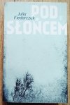 Julia Fiedorczuk Pod słońcem