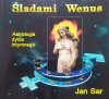 Jan Sar Śladami Wenus. Astrologia życia intymnego