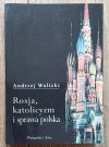 Andrzej Walicki Rosja, katolicyzm i sprawa polska