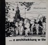 Witold Jarzynka • Z architekturą w tle [dedykacja autorska]