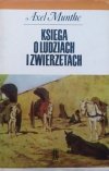 Axel Munthe Księga o ludziach i zwierzętach