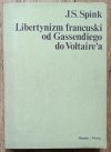 J.S. Spink Libertynizm francuski od Gassendiego do Voltaire'a