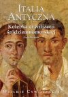 Furio Durando • Italia Antyczna. Kolebka cywilizacji śródziemnomorskiej 