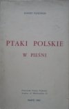 Xawery Pusłowski • Ptaki polskie w pieśni [dedykacja autorska]