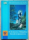 Po Krakowie i Małopolsce. Słownik krajoznawczy