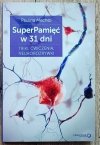Paulina Mechło SuperPamięć w 31 dni. Triki, ćwiczenia, neurorozrywki