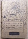 Agnieszka Kluba Autoteliczność, referencyjność, niewyrażalność. O nowoczesnej poezji polskiej 1918-1939