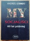 Andrzej Ziemski My Socjaliści 60 lat później