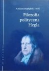 red. Andrzej Przyłębski • Filozofia polityczna Hegla
