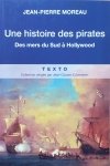 Jean-Pierre Moreau Une histoire des pirates. Des mers du Sud a Hollywood