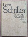 Leon Schiller Na progu nowego teatru 1908-1924
