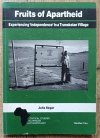 Julia Segar Fruits Of Apartheid: Experiencing Independence In A Transkeian Village