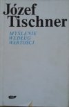 Józef Tischner • Myślenie według wartości [dedykacja autorska]