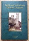 red. Andrzej Grzybkowski Studia nad architekturą Gdańska i Pomorza