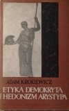 Adam Krokiewicz • Etyka Demokryta i hedonizm Arystypa 