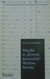Paulina Kierzek • Muzyka w 'Żywych kamieniach' Wacława Berenta