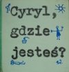 Wiktor Woroszylski • Cyryl, gdzie jesteś? [1966, Bohdan Butenko]