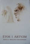 red. Seweryn Wysłouch,  Ryszard Przybylski • Etos i artyzm. Rzecz o Herlingu-Grudzińskim