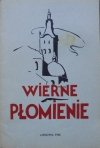 Wierne Płomienie • Poezje bezimiennych poetów lwowskich [1946] [Ewa Lubaczewska]