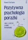 Paweł Fortuna Pozytywna psychologia porażki