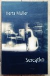 Herta Muller Sercątko